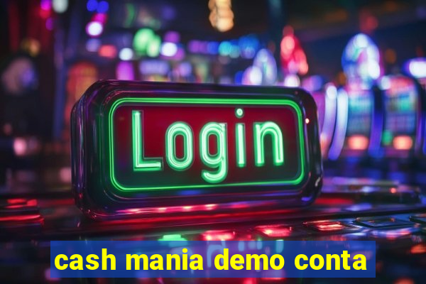 cash mania demo conta